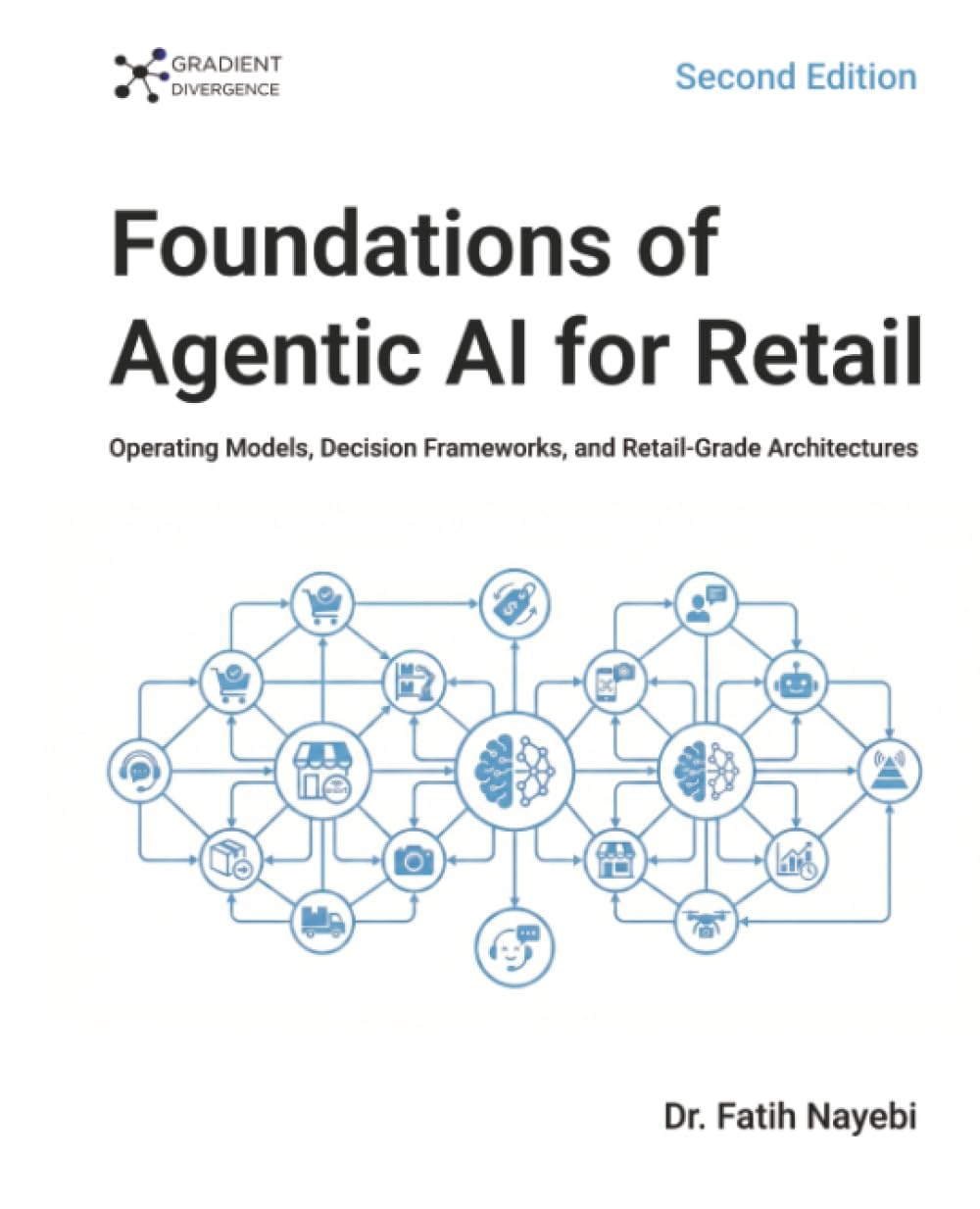 Foundations of Agentic AI for Retail - Second Edition: Operating Models, Decision Frameworks, and Retail‑Grade Architectures