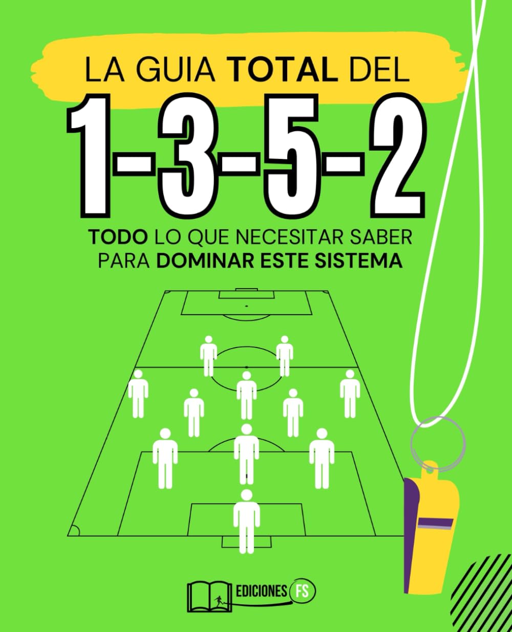 Manual DEFINITIVO del sistema 1-3-5-2 en fútbol: Aprende a implementar con éxito las claves para dominar su juego.