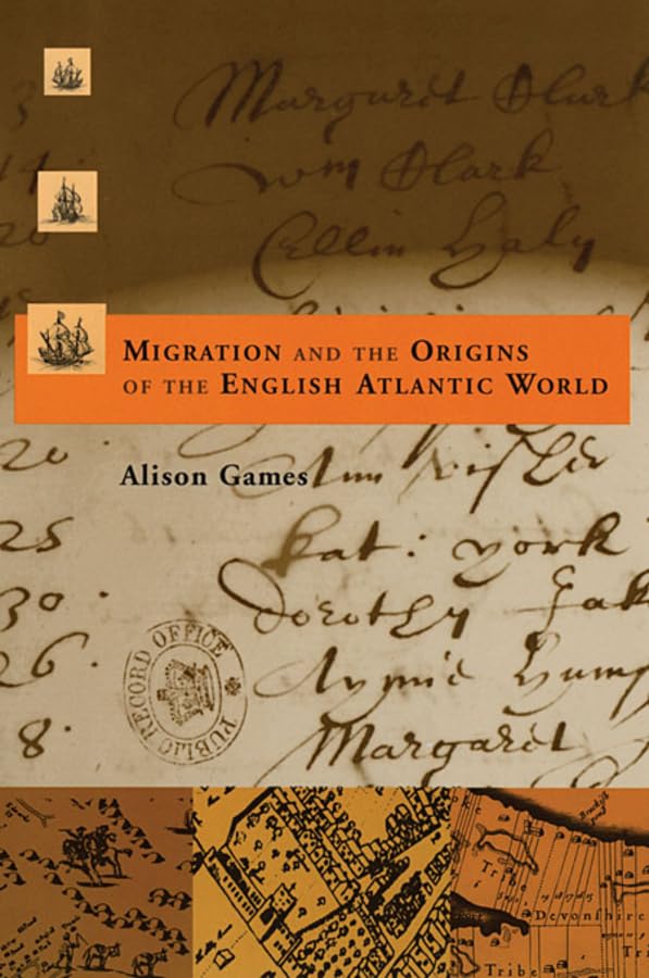 Migration and the Origins of the English Atlantic World (Harvard