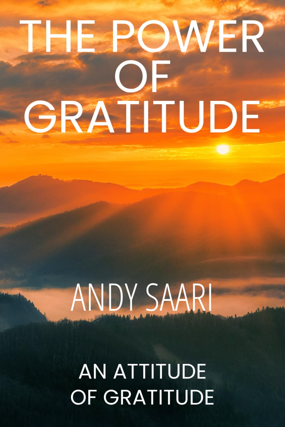 The Power of Gratitude: An Attitude of Gratitude (For the Highest Good)