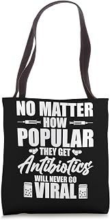 No Matter How Popular Antibiotics Never Go Viral Tote Bag