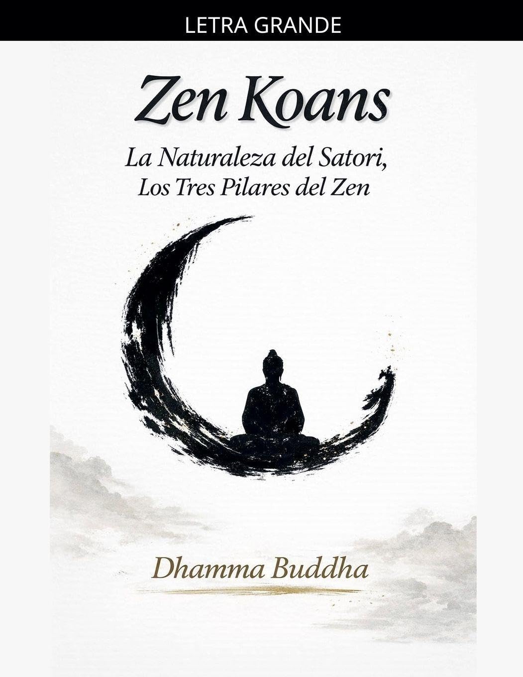 Zen Koans: La Naturaleza del Satori, Los Tres Pilares del Zen