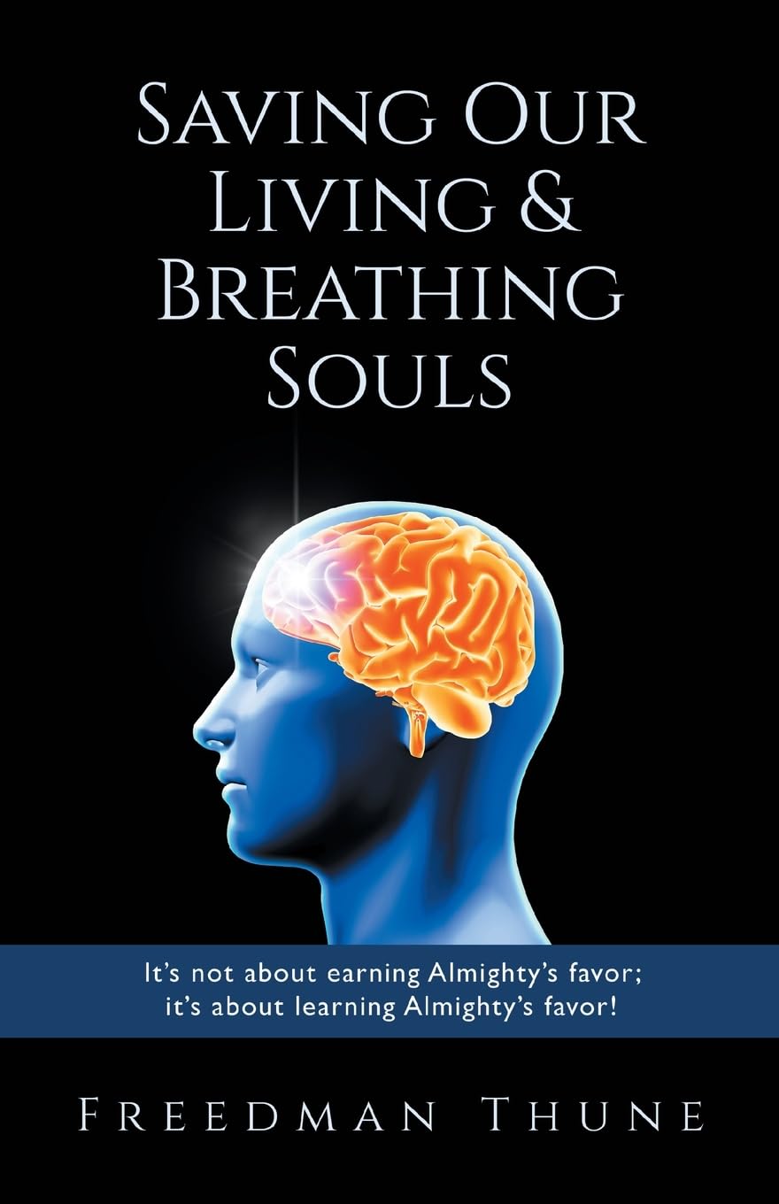 Saving Our Living & Breathing Souls: It’s not about earning Almighty’s favor; it’s about learning Almighty’s favor!