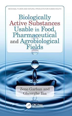 Biologically Active Substances Usable in Food, Pharmaceutical and Agrobiological Fields (Medicinal Plants and Natural Products for Human Health)-Wow! eBook