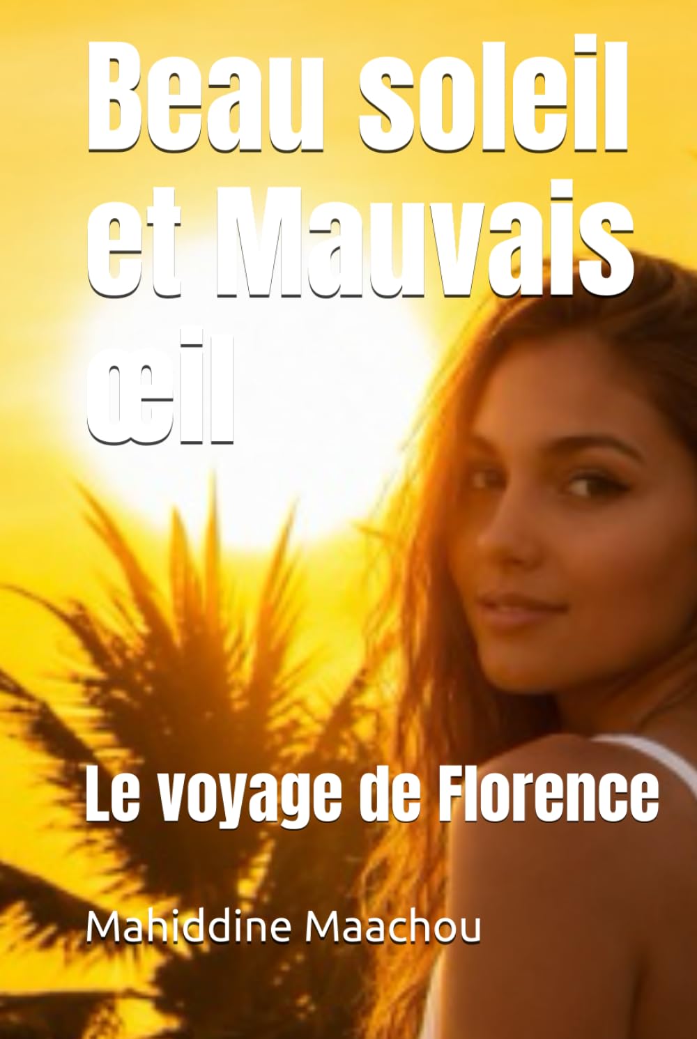 Beau soleil et Mauvais œil: Le voyage de Florence