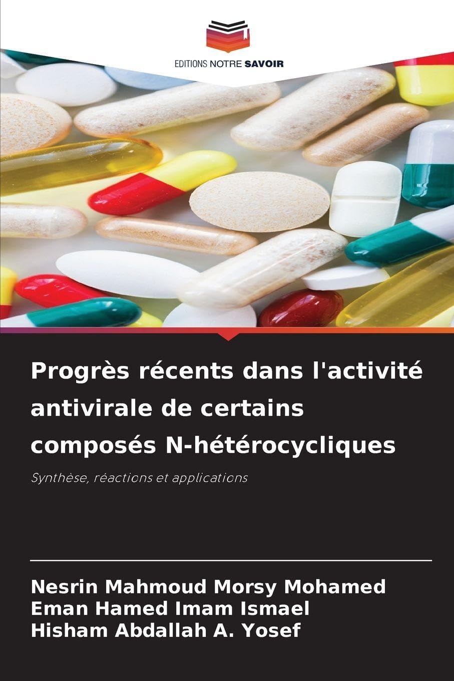 Progrès récents dans l'activité antivirale de certains composés N-hétérocycliques: Synthèse, réactions et applications
