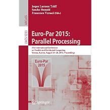 Euro-Par 2015 Parallel Processing 21st International Conference on Parallel and Distributed Computing, Vienna, Austria, August 24-28, 2015, Proceedings Lecture Notes in Computer Science, 9233