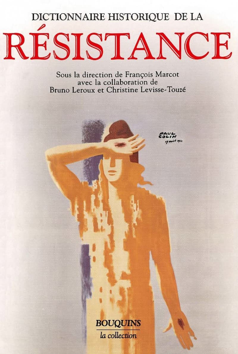 Dictionnaire historique de la Résistance Résistance intérieure et France libre