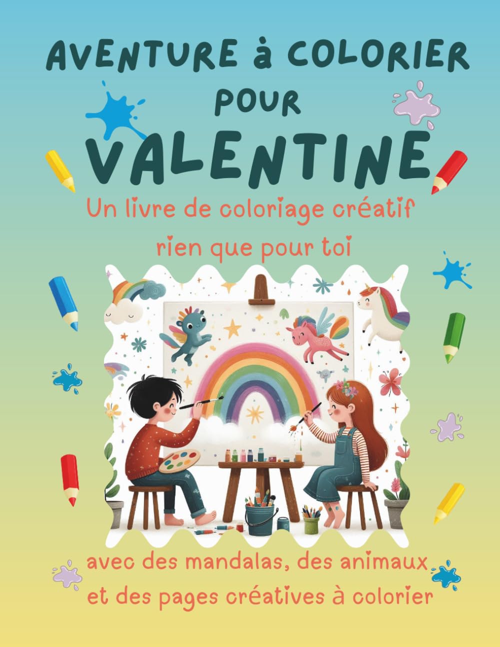 Aventure à colorier pour Valentine: Livre de coloriage personnalisé pour enfants créatifs avec animaux, nature, mandalas & pages interactives | 32 ... (Aventures de coloriage personnalisées)