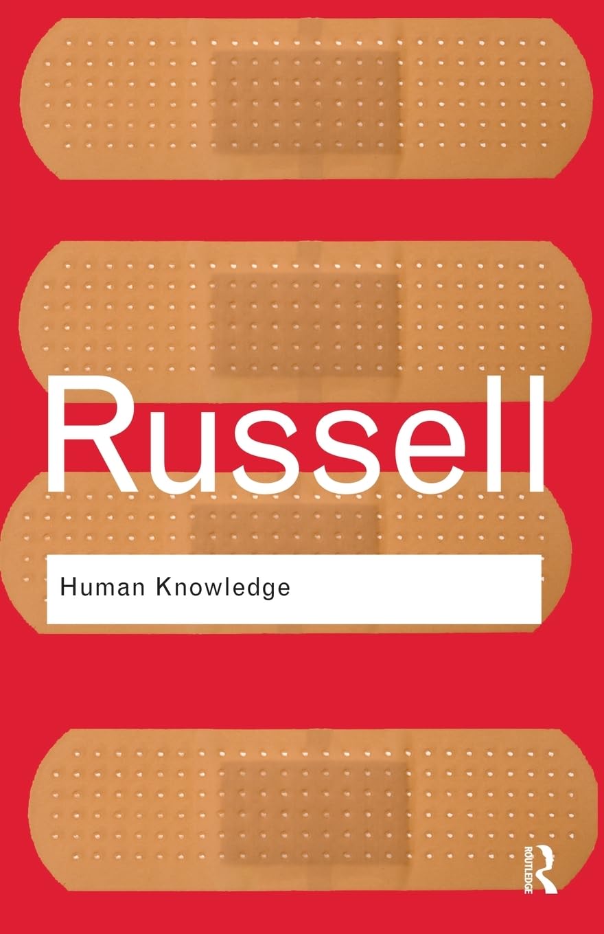 Human Knowledge: Its Scope and Limits (Routledge Classics)