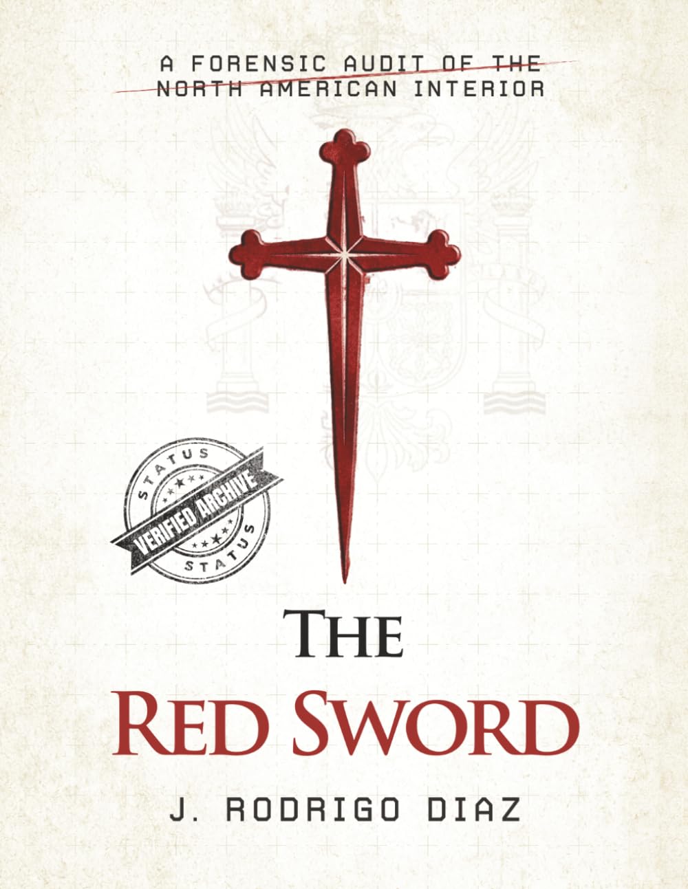 The Red Sword: A Forensic Audit Of The North American Interior