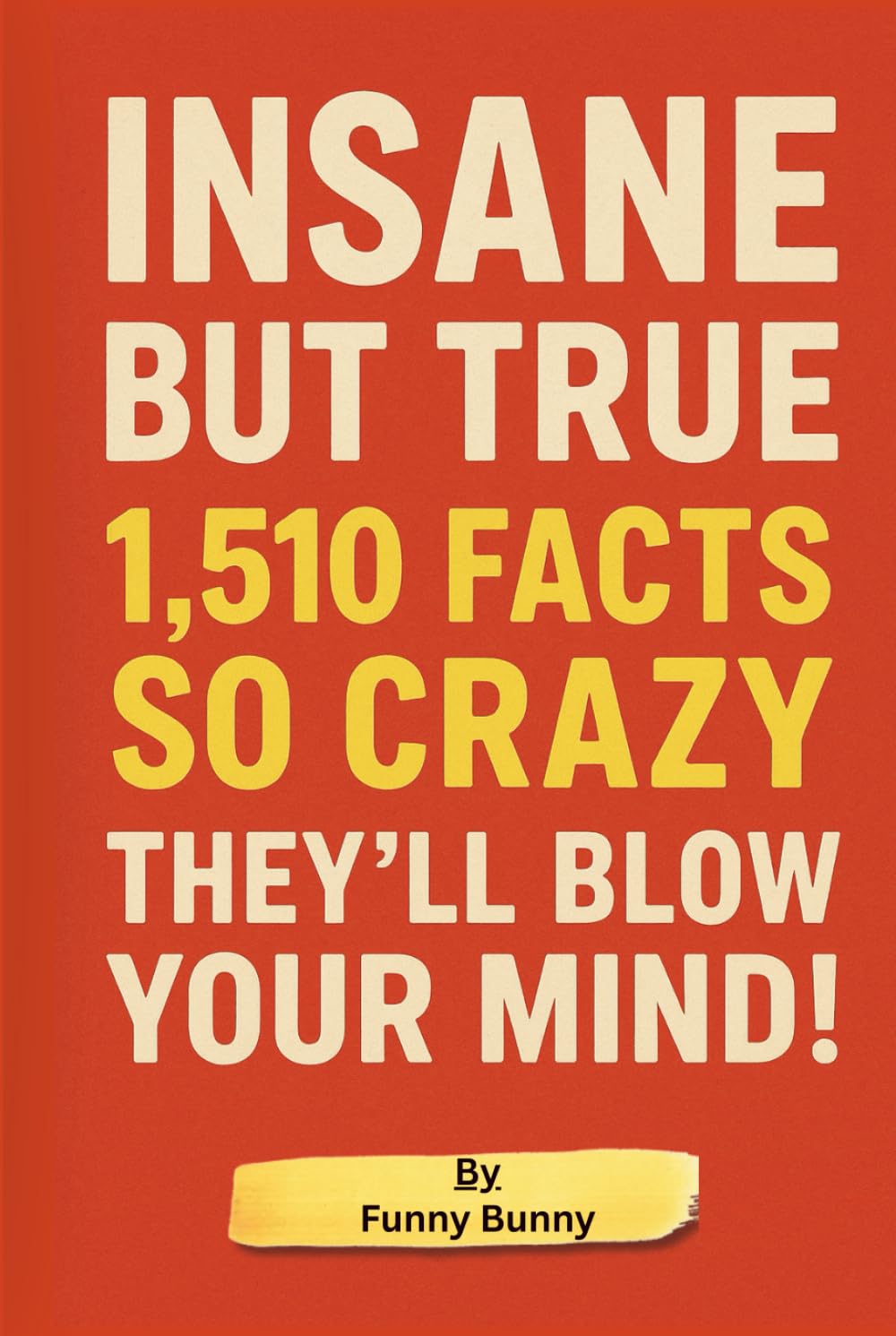 1510 Facts So Crazy cadeau idéal pour passionnés d'histoire et quiz