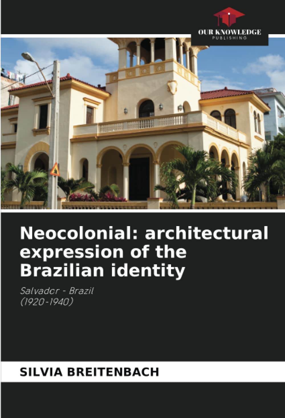 Livre Architecture Néocoloniale au Brésil (1920-1940) à Salvador