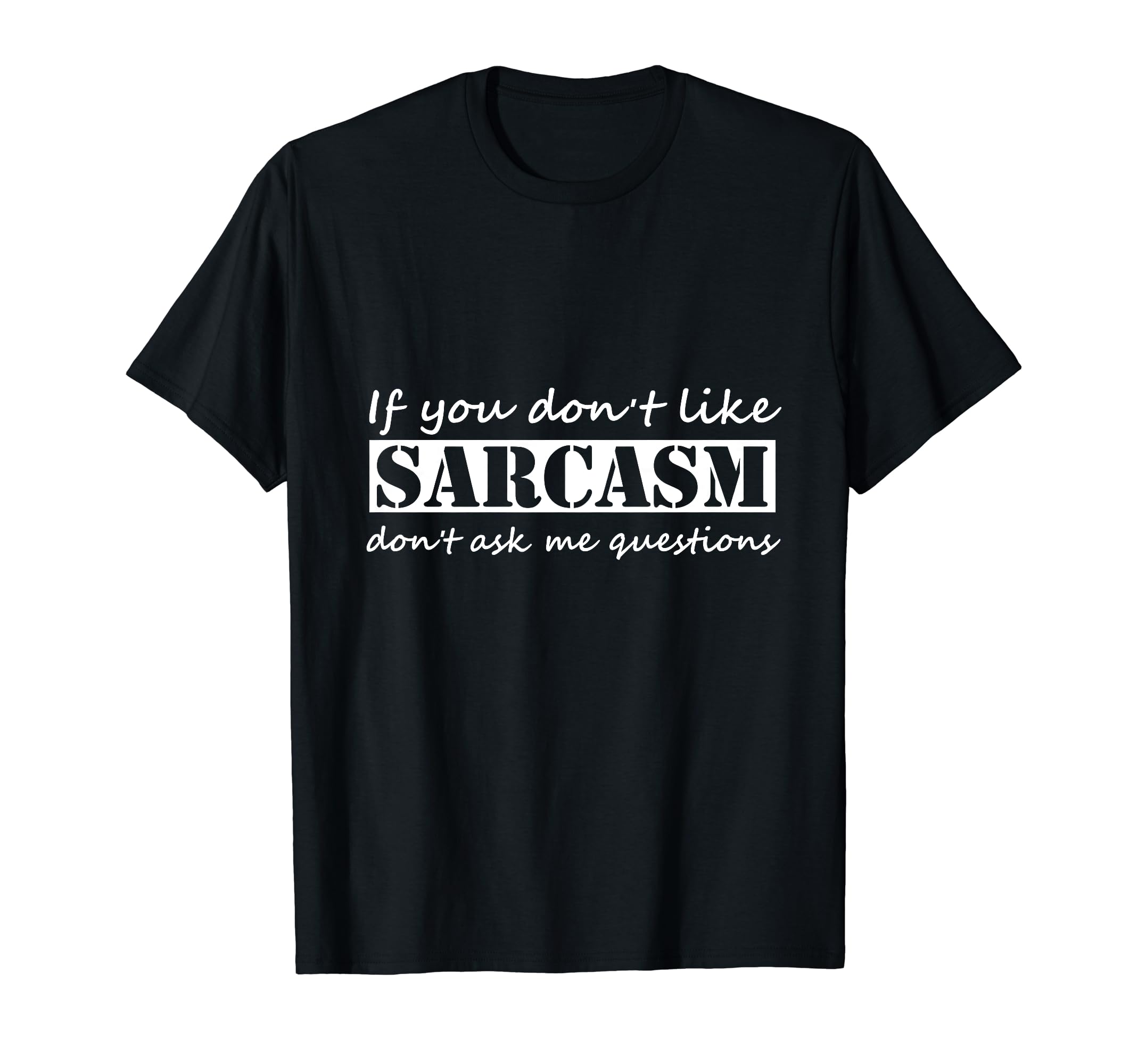 Humor Quote T-Shirt