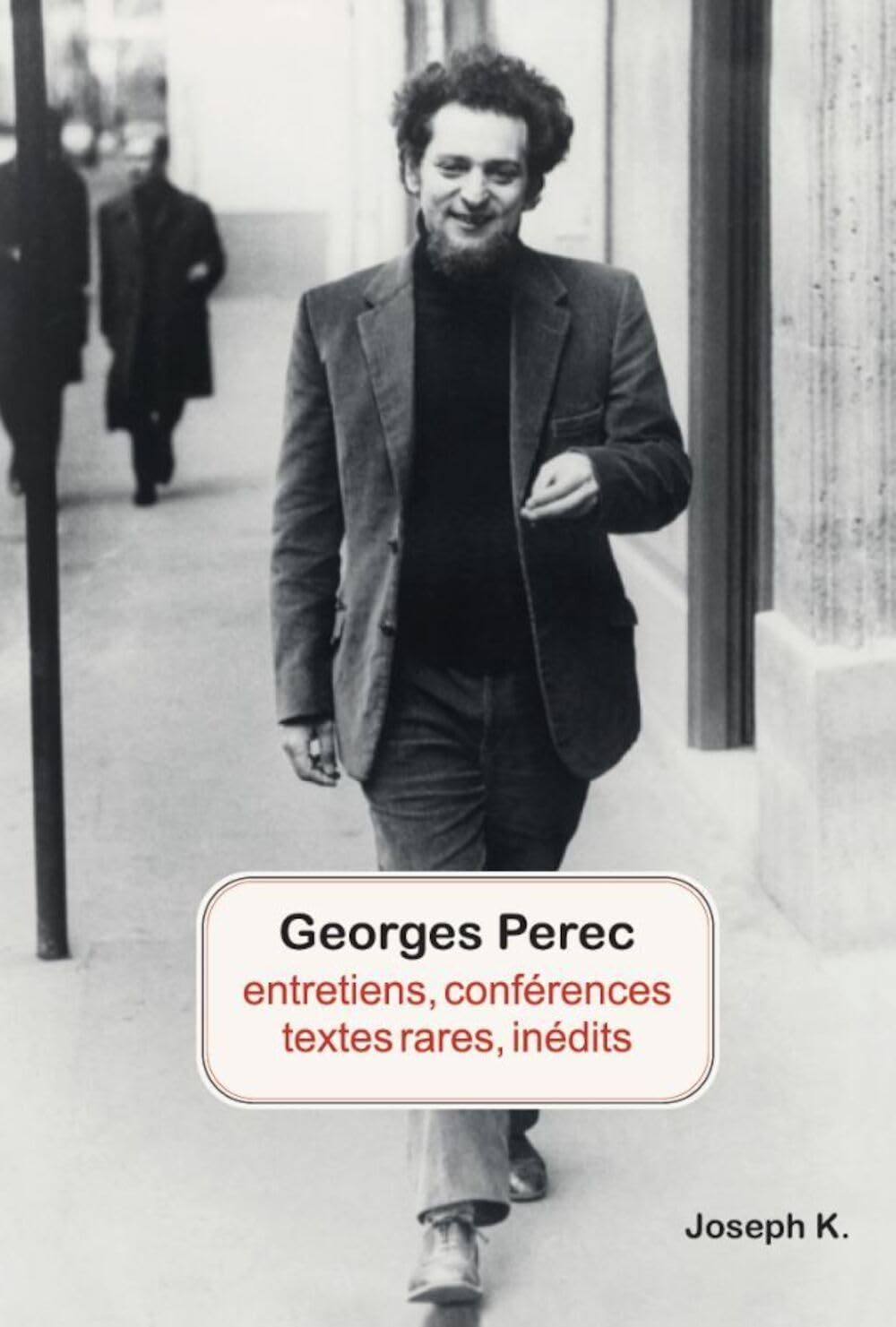 Georges Perec Entretiens, conférences, textes rares, inédits