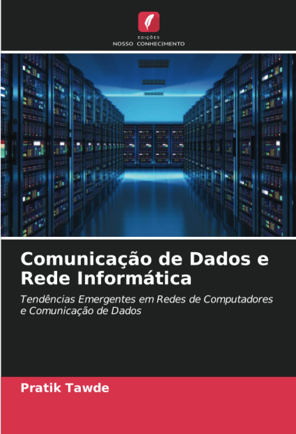 Comunicação de Dados e Rede Informática: Tendências Emergentes em Redes de Computadores e Comunicação de Dados