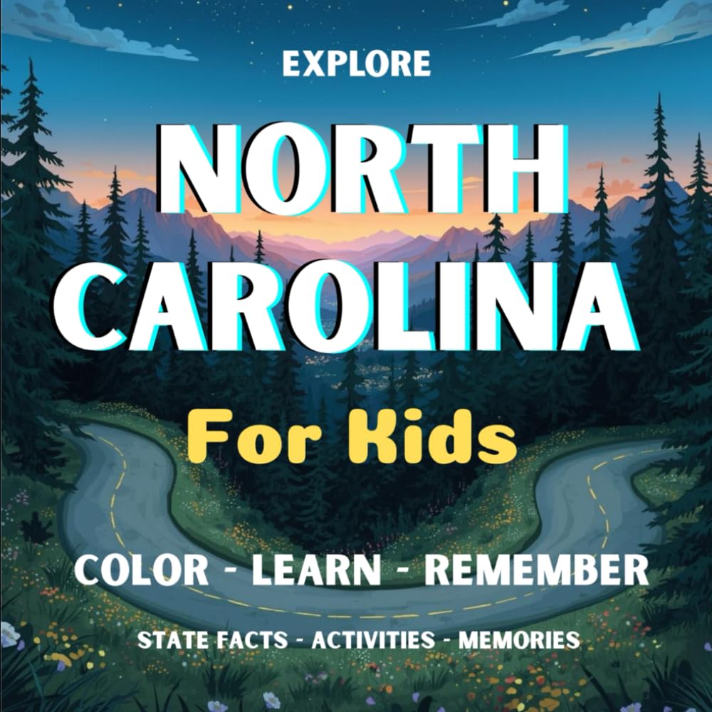 EXPLORE NORTH CAROLINA: COLOR - LEARN - REMEMBER (Explore the States)