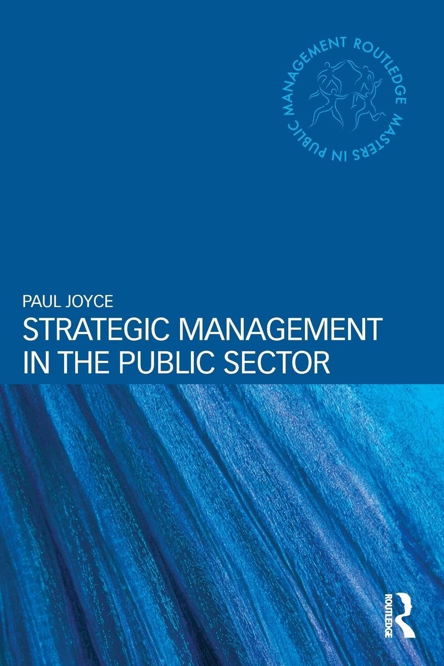 Strategic Management in the Public Sector (Routledge Masters in Public Management)