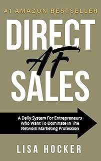 Direct AF Sales: A Daily System for Entrepreneurs Who Want to Dominate in the Network Marketing Profession