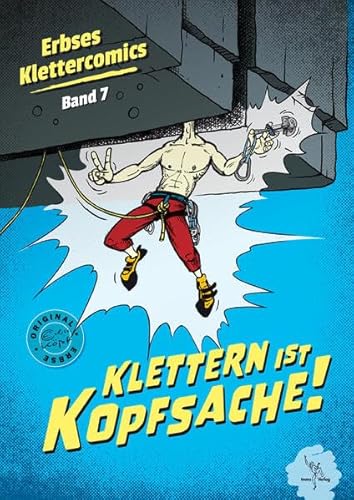 Klettern ist Kopfsache: Erbses Klettercomics Band 7