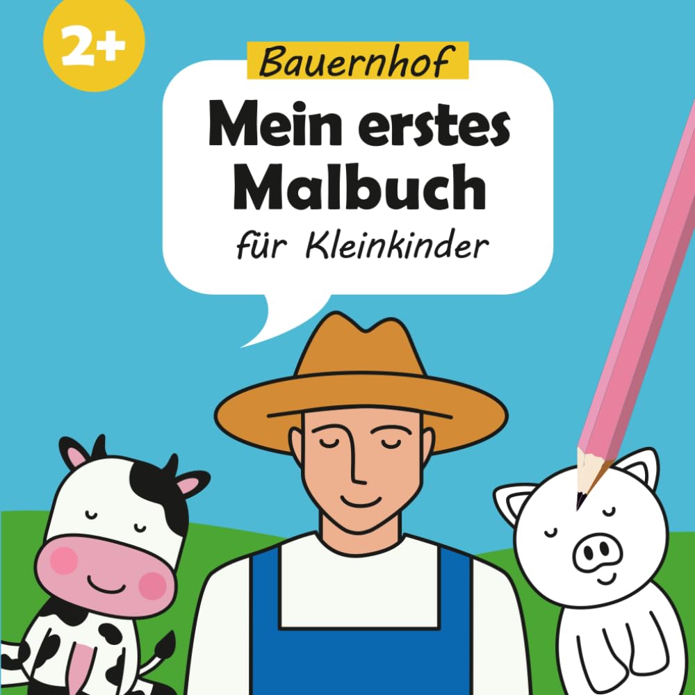 Mein erstes Malbuch - Bauernhof: für Kleinkindern ab 2 Jahren
