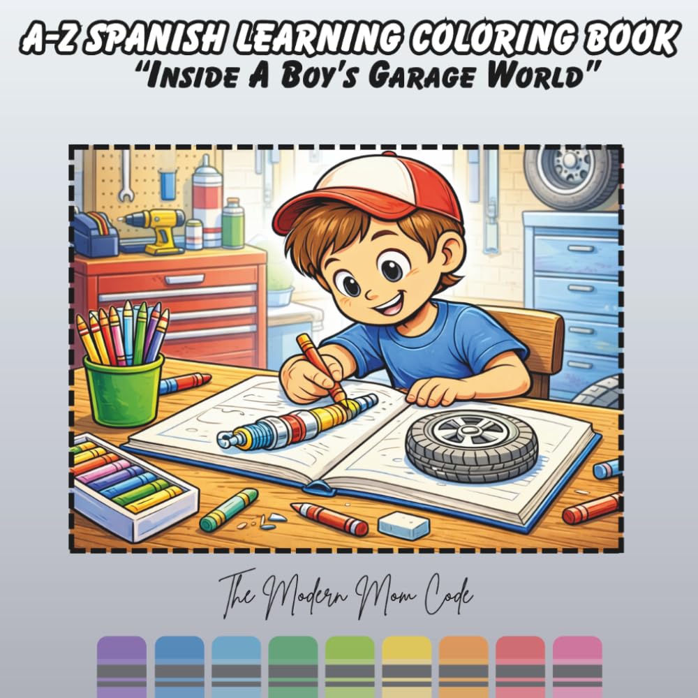 A-Z SPANISH LEARNING COLORING BOOK: INSIDE A BOY'S GARAGE WORLD