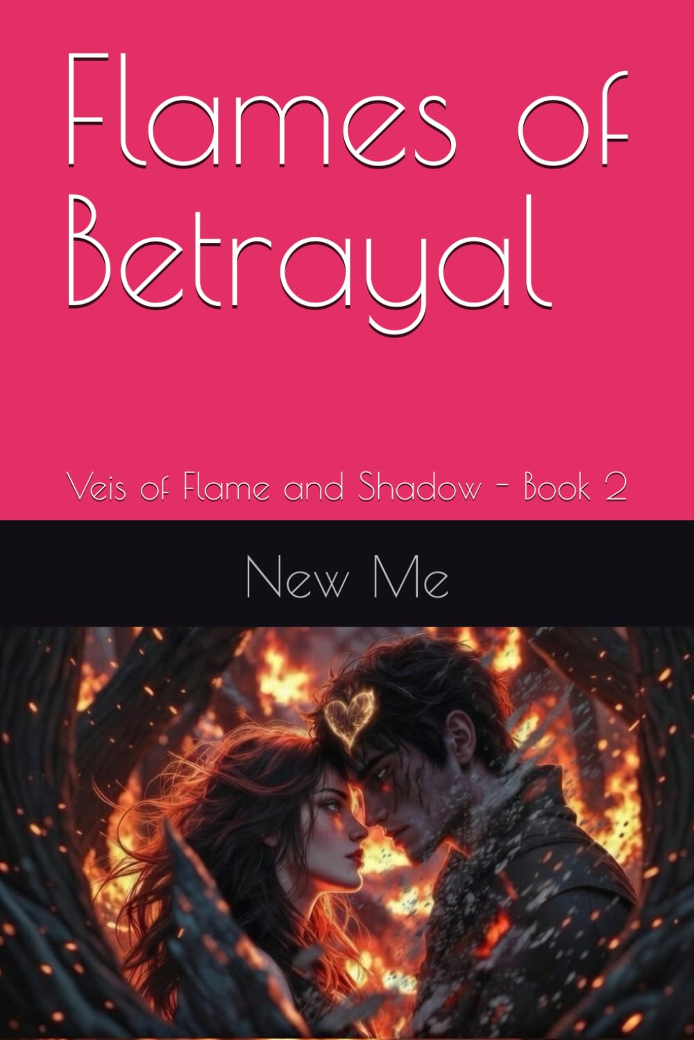 Flames of Betrayal: Veils of Flame and Shadow - Book 2