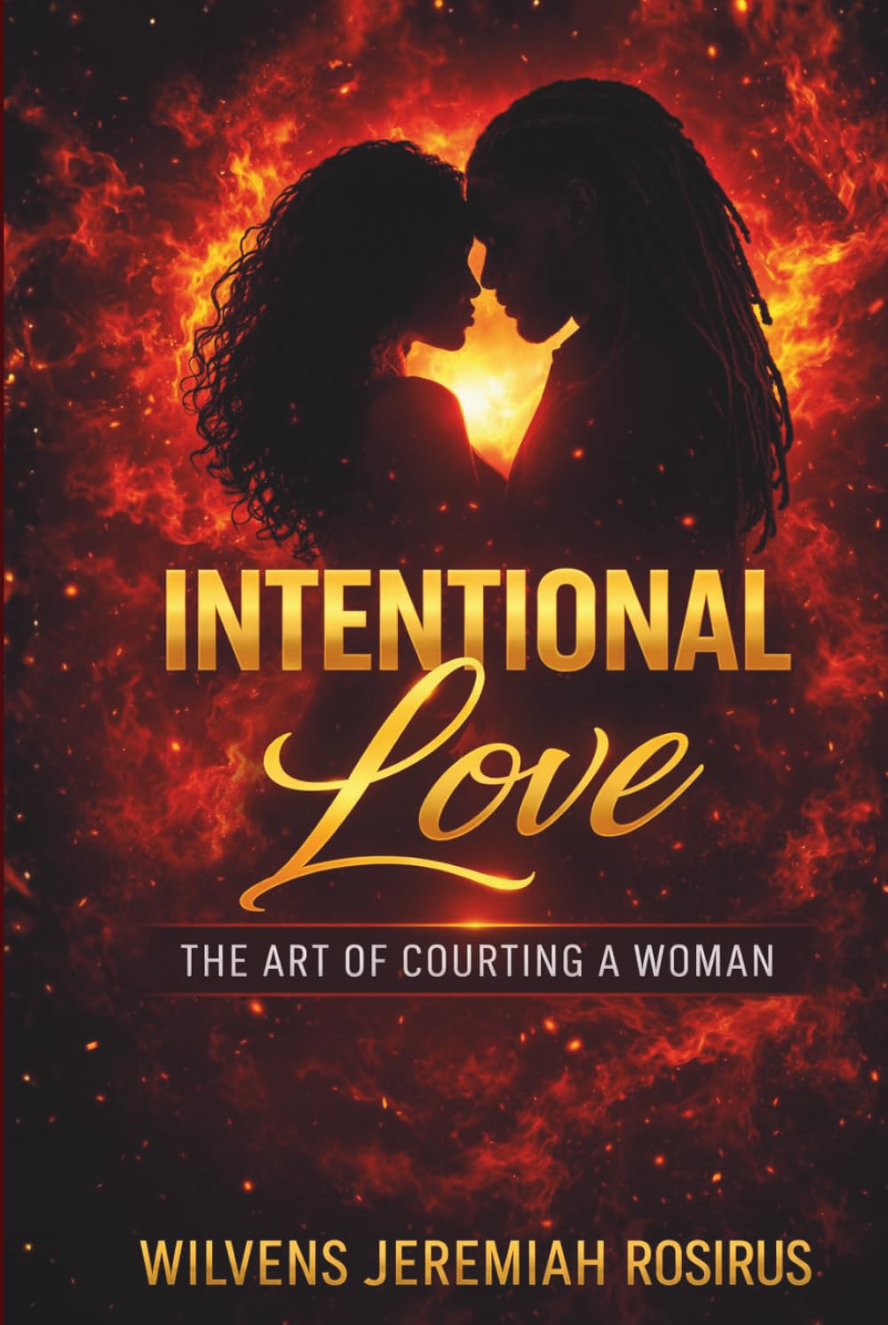Intentional Love: The Art of Courting a Woman
