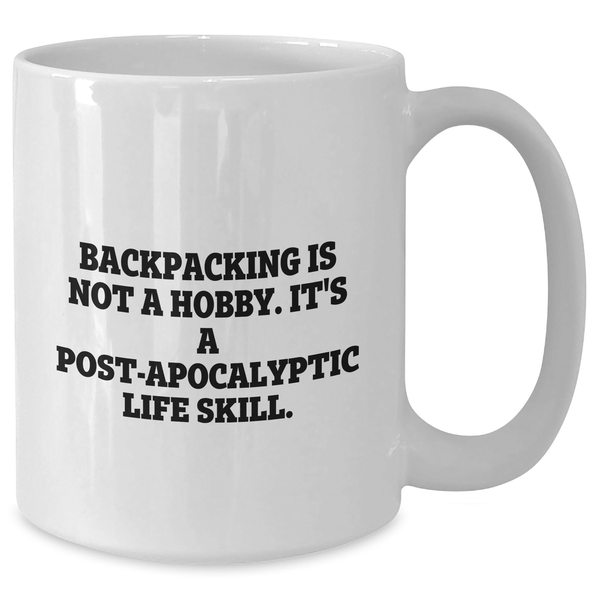 NAPAVI Backpacking Is A Post-apocalyptic Life Skill - Backpacking Gifts for Father's Day - Funny Backpacking 11oz/15oz Ceramic Coffee Mug