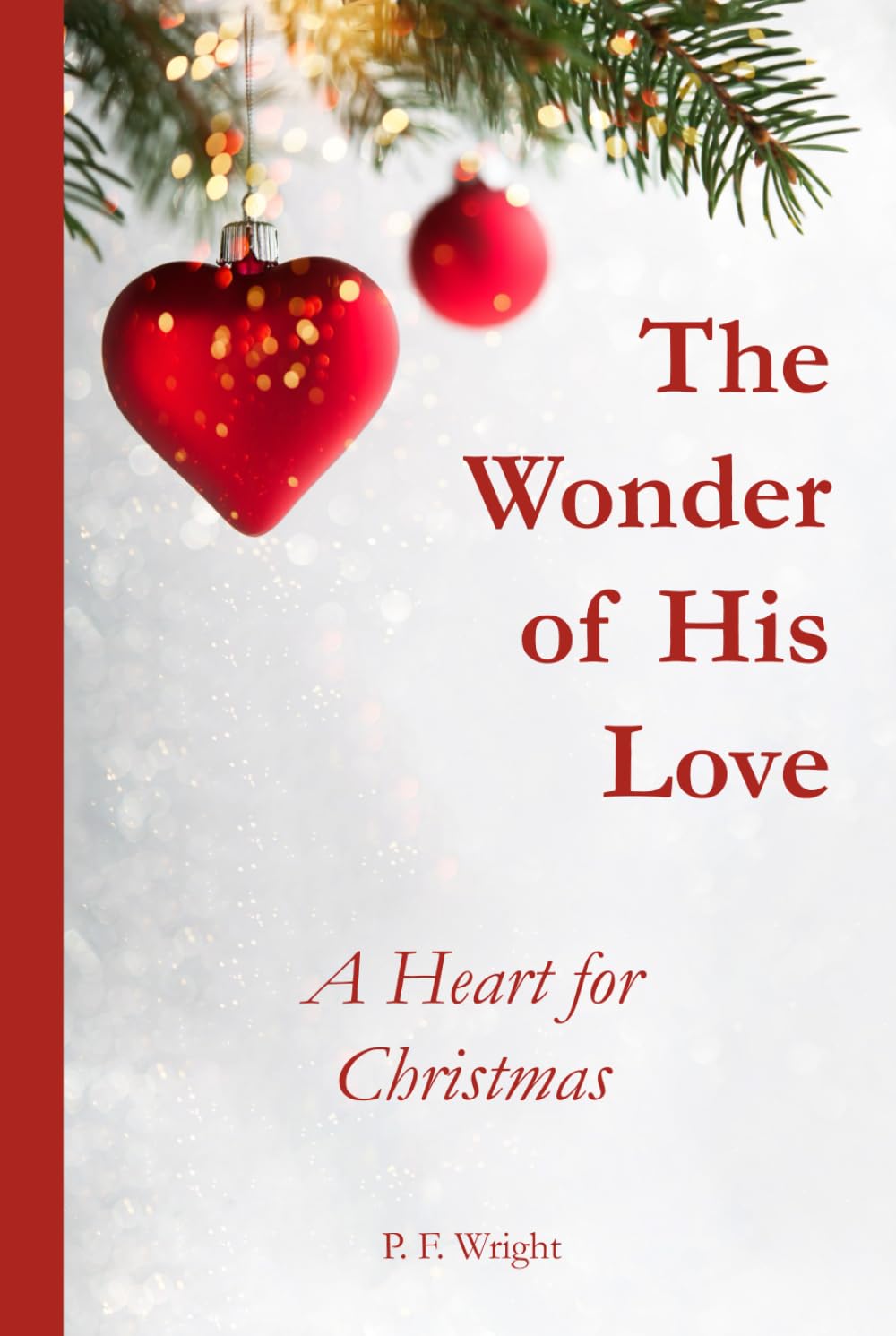 The Wonder of His Love: A Heart for Christmas