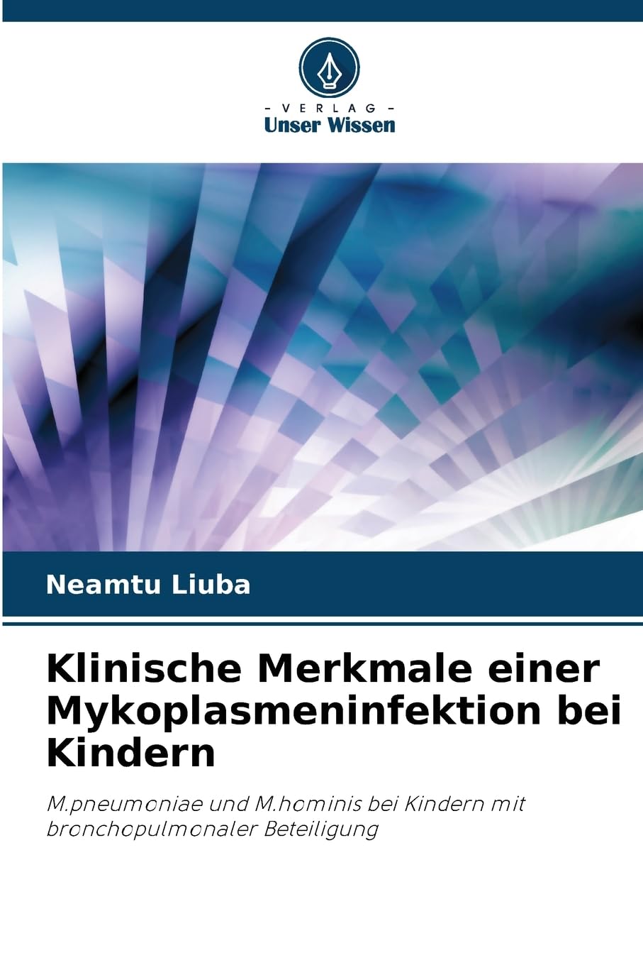 Klinische Merkmale einer Mykoplasmeninfektion bei Kindern: M.pneumoniae und M.hominis bei Kindern mit bronchopulmonaler Beteiligung