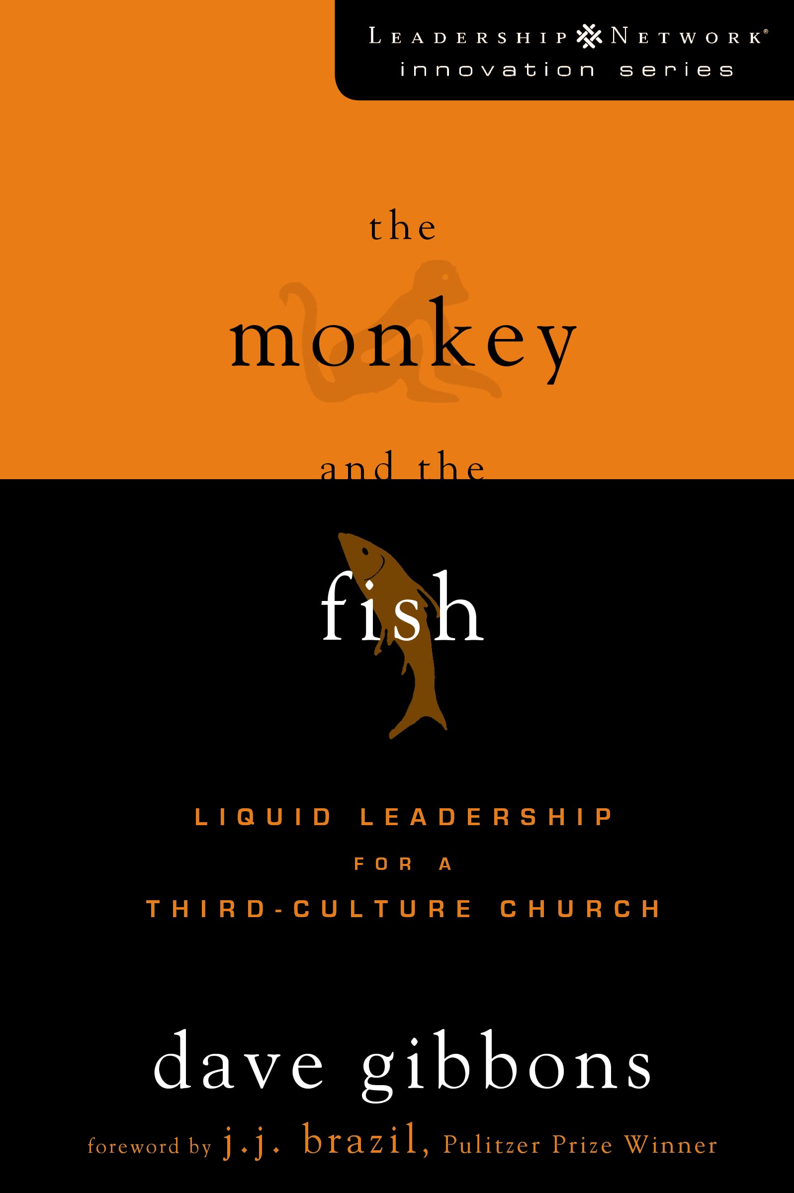 The Monkey and the Fish: Liquid Leadership - paperback, Dave Gibbons, 0310276020