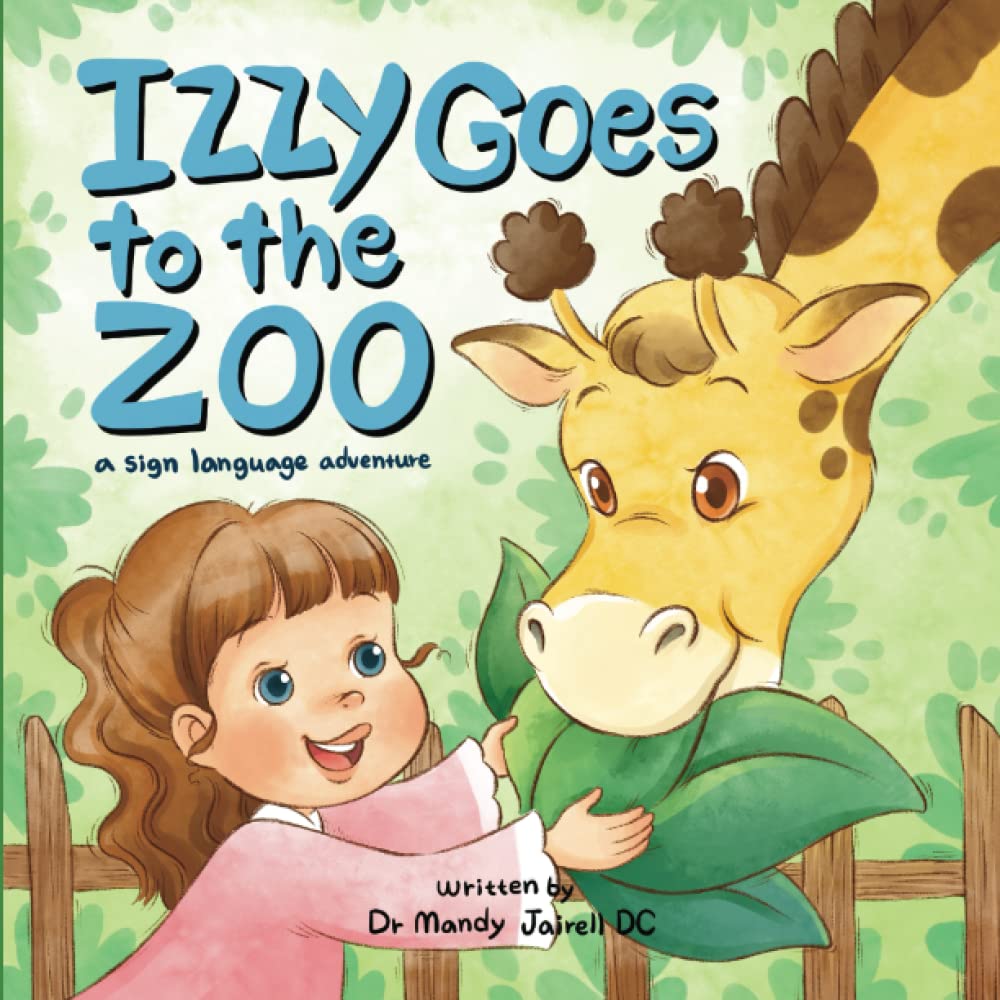Izzy goes to the Zoo: A Sign Language Adventure for Babies and Toddlers (Izzy's Sign Language Adventures)