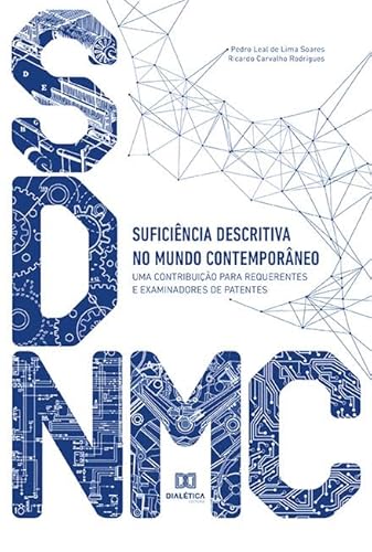 Suficiência descritiva no mundo contemporâneo: uma contribuição para requerentes e examinadores de patentes