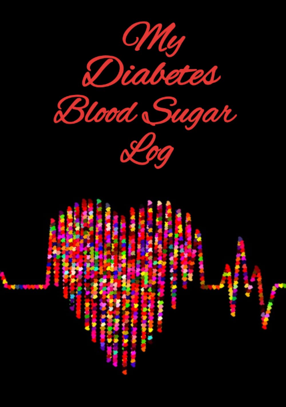 My Diabetes Blood Sugar Log - Daily Glucose Monitoring Logbook - Record Blood Sugar Levels , insulin Dose, Carb Intake, and Activities up to 8 times a day- Professional 2 Year Diary