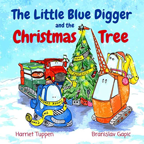 The Little Blue Digger and the Christmas Tree (Truck Tales with a Heart,) The Little Blue Digger and the Christmas Tree (Truck Tales with a Heart,)