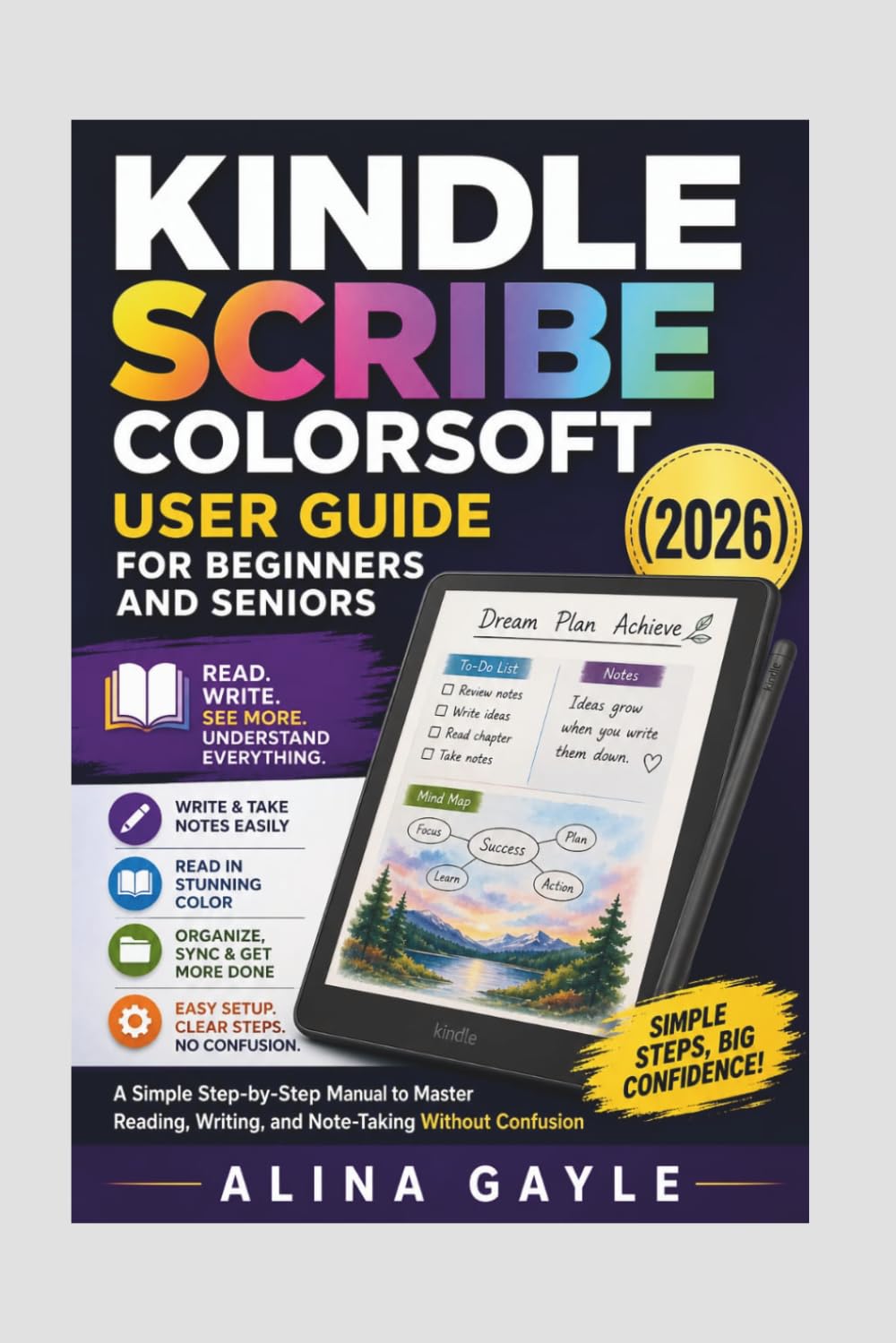 KINDLE SCRIBE COLORSOFT USER GUIDE FOR BEGINNERS AND SENIORS (2026): A Simple Step-by-Step Manual to Master Reading, Writing, and Note-Taking Without Confusion