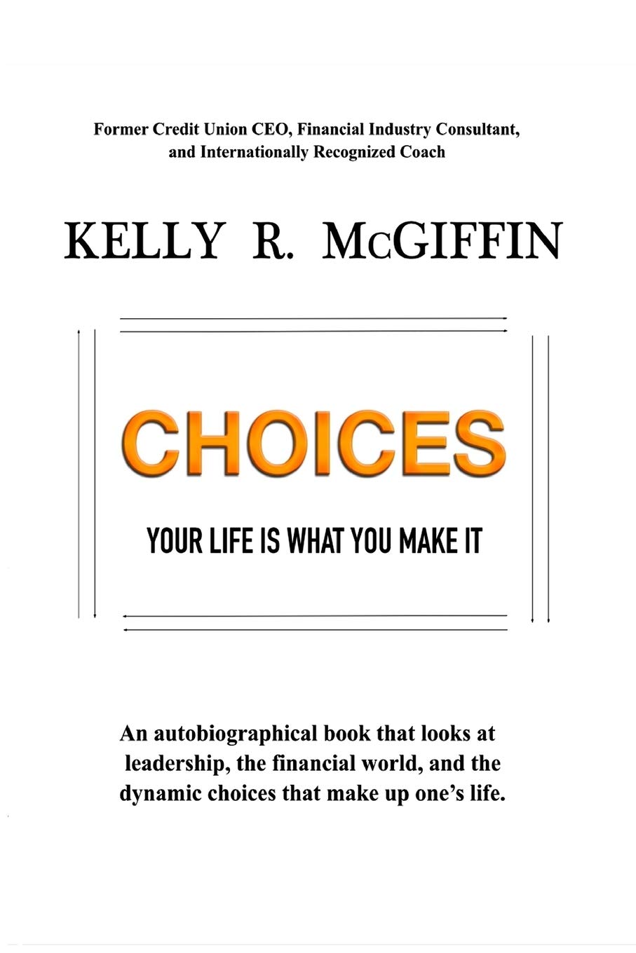 Choices: Your Life is What You Make It