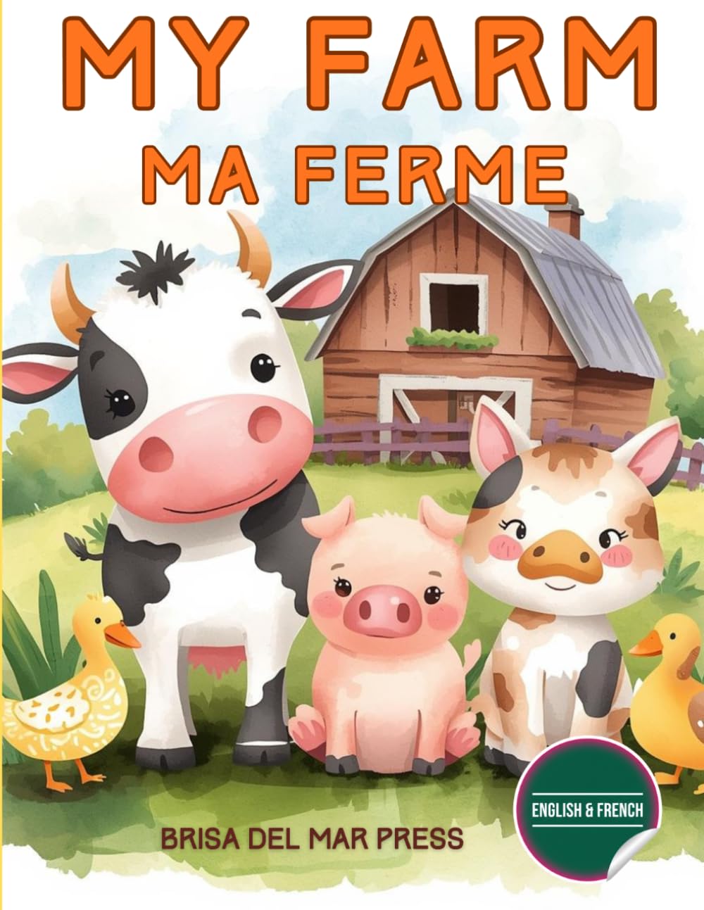 My Farm / Ma Ferme: A Bilingual Vocabulary Adventure: Learn Farm Words in French & English for Kids (French For Kids Coloring Book Series)