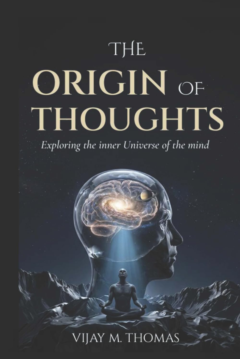 The Origin of Thoughts: Exploring the Inner Universe of the Mind