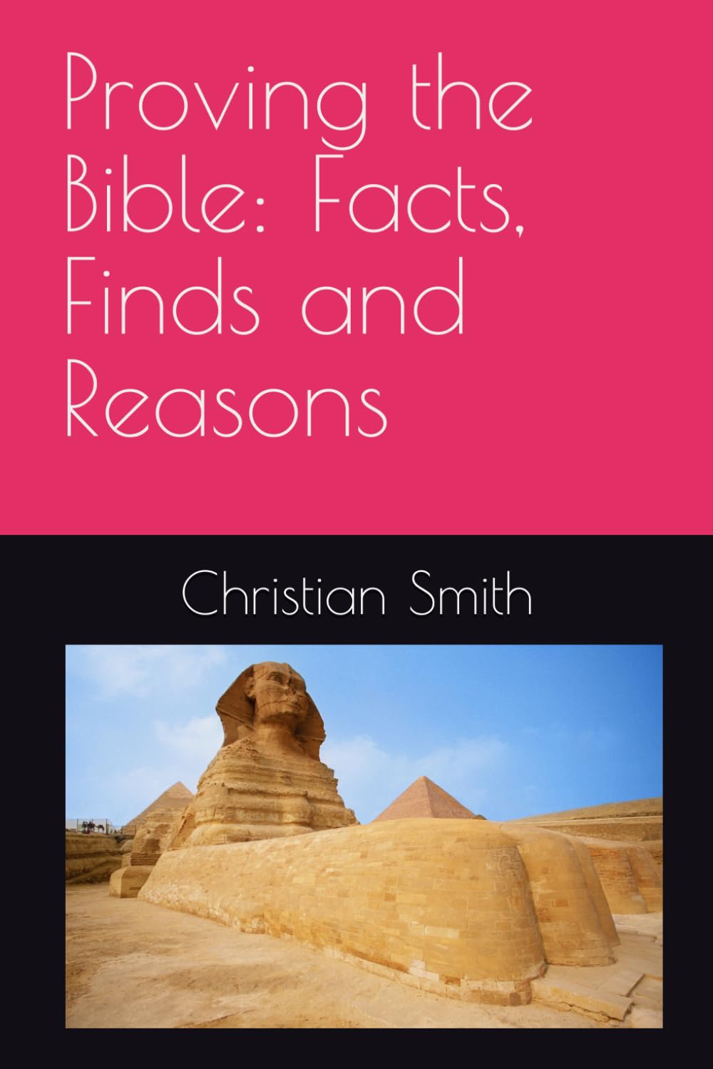 Proving the Bible: Facts, Finds and Reasons