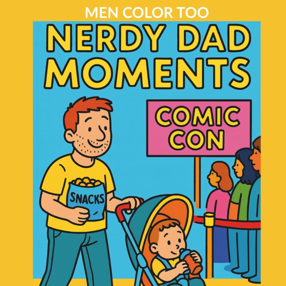 Nerdy Dad Life: A Bold and Easy Coloring Book for Geeky Dads and Gamer Guys, Great Gift For Dads (Dad Moments Adult Coloring Books)