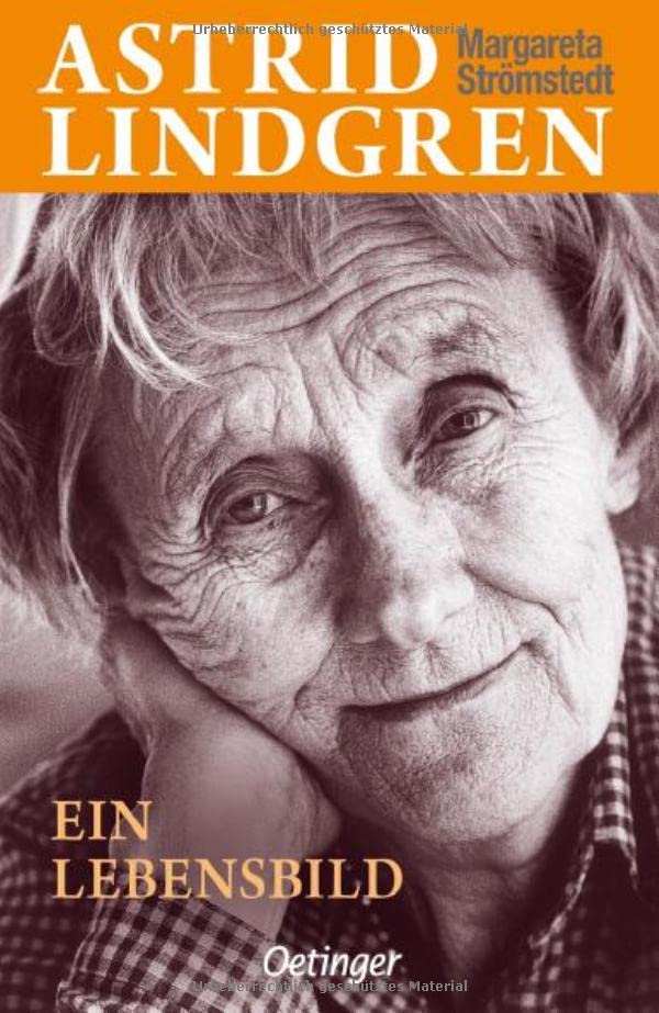  Astrid Lindgren. Ein Lebensbild