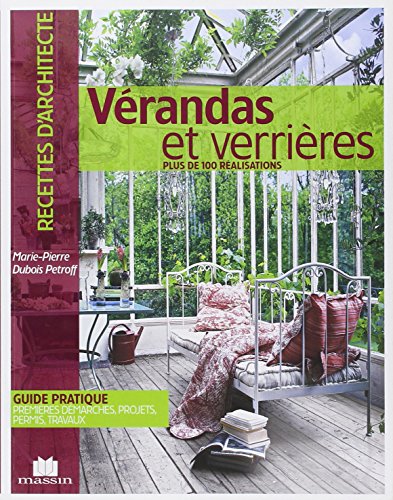 Télécharger Vérandas et verrières : Plus de 100 réalisations Livre eBook France