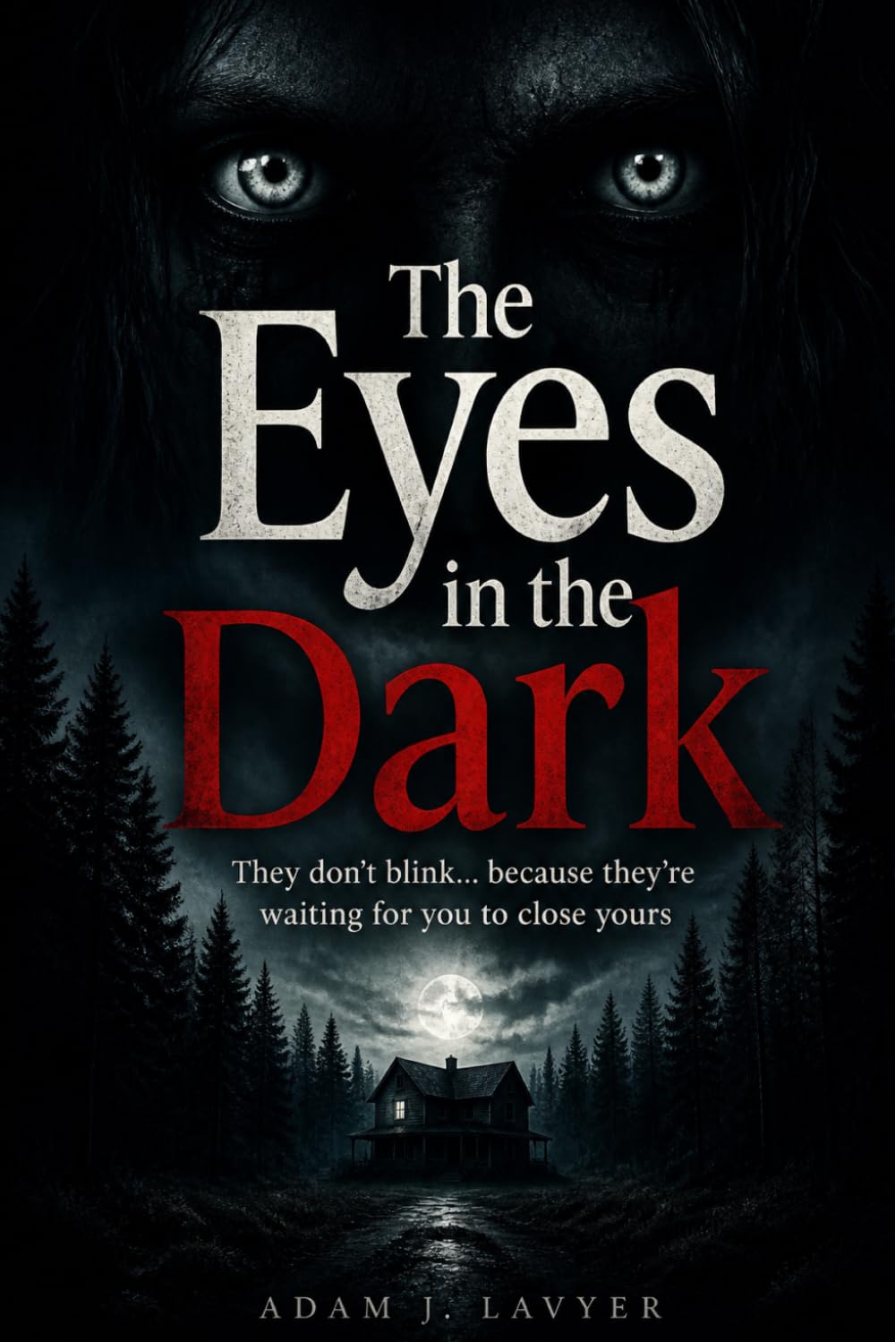 The Eyes in the Dark: They don’t blink… because they’re waiting for you to close yours.