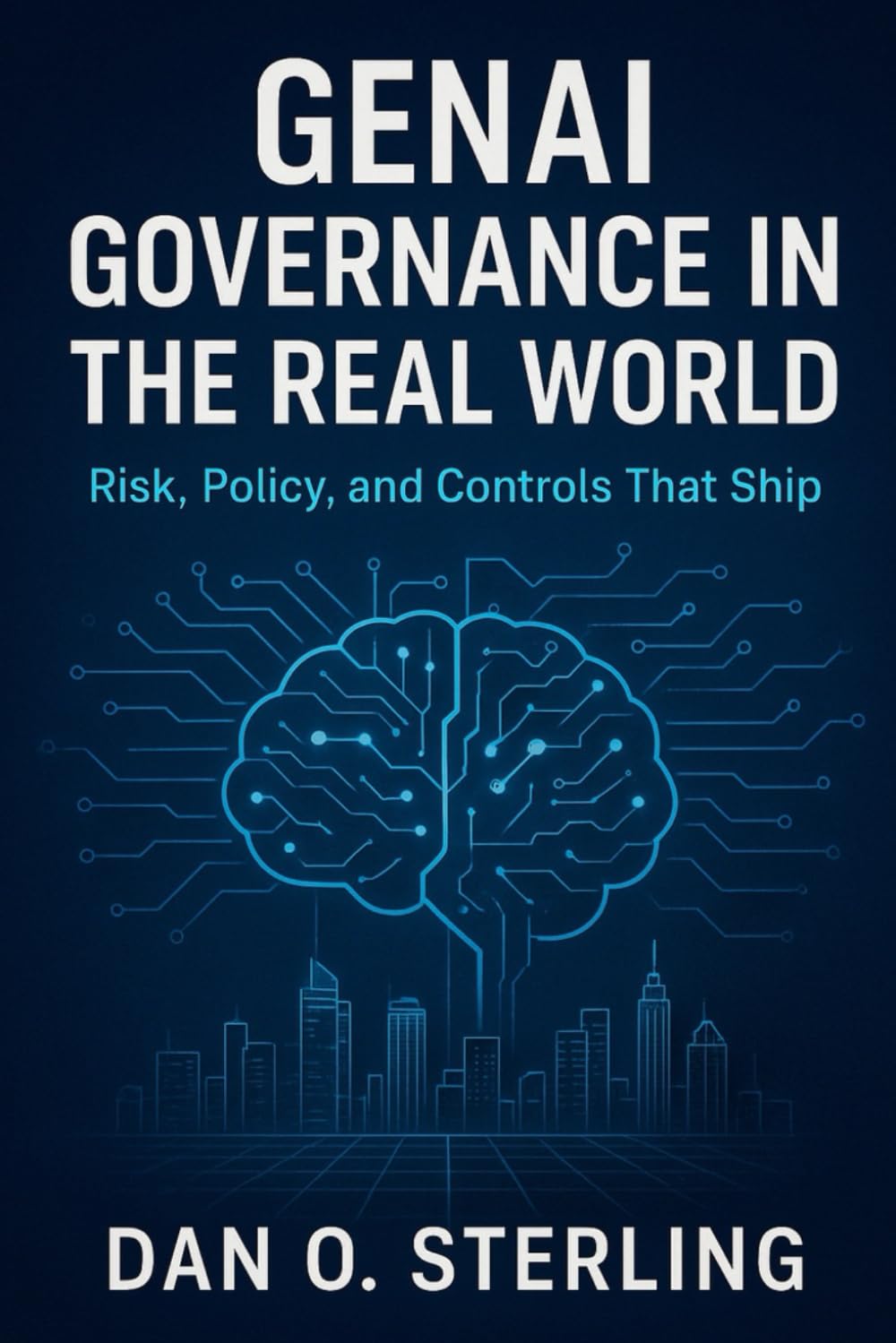 GenAI Governance in the Real World: Risk, Policy, and Controls That Ship