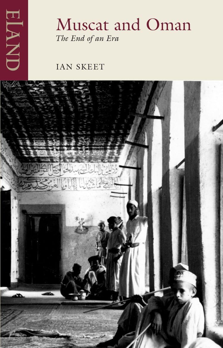 Muscat and Oman The End of an Era by Ian Skeet (Paperback Book)