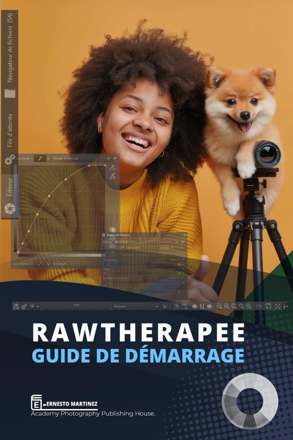 RawTherapee, Guide de démarrage: Programme de retouche photo gratuit et professionnel complet et précis