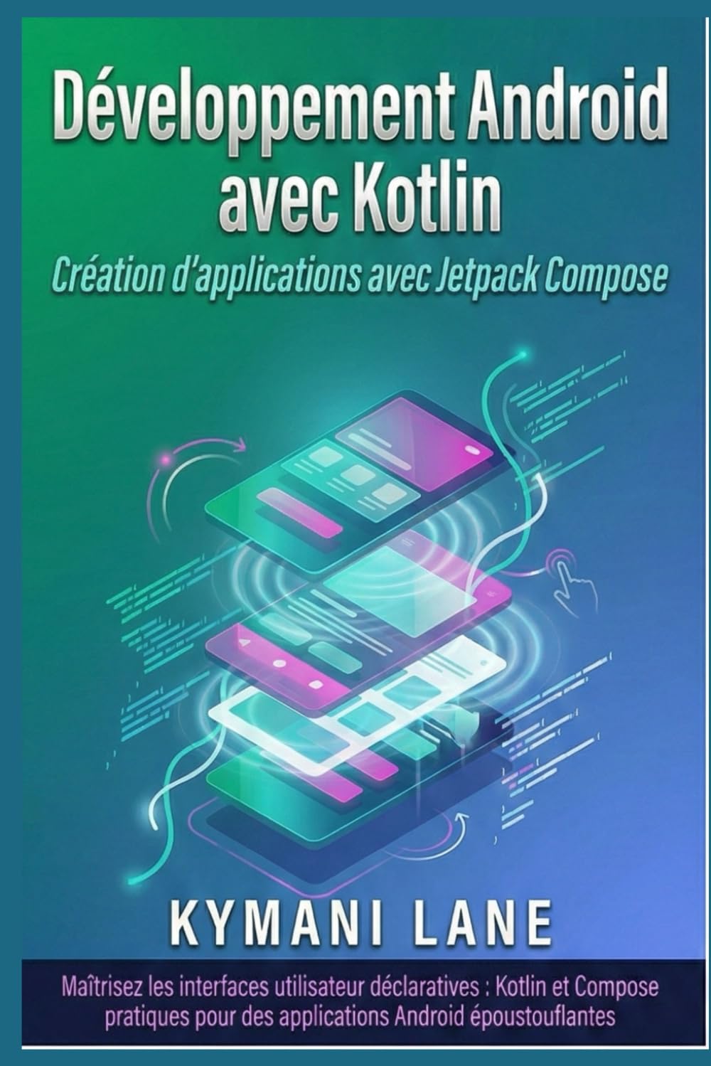 Développement Android avec Kotlin: Création d'applications avec Jetpack Compose