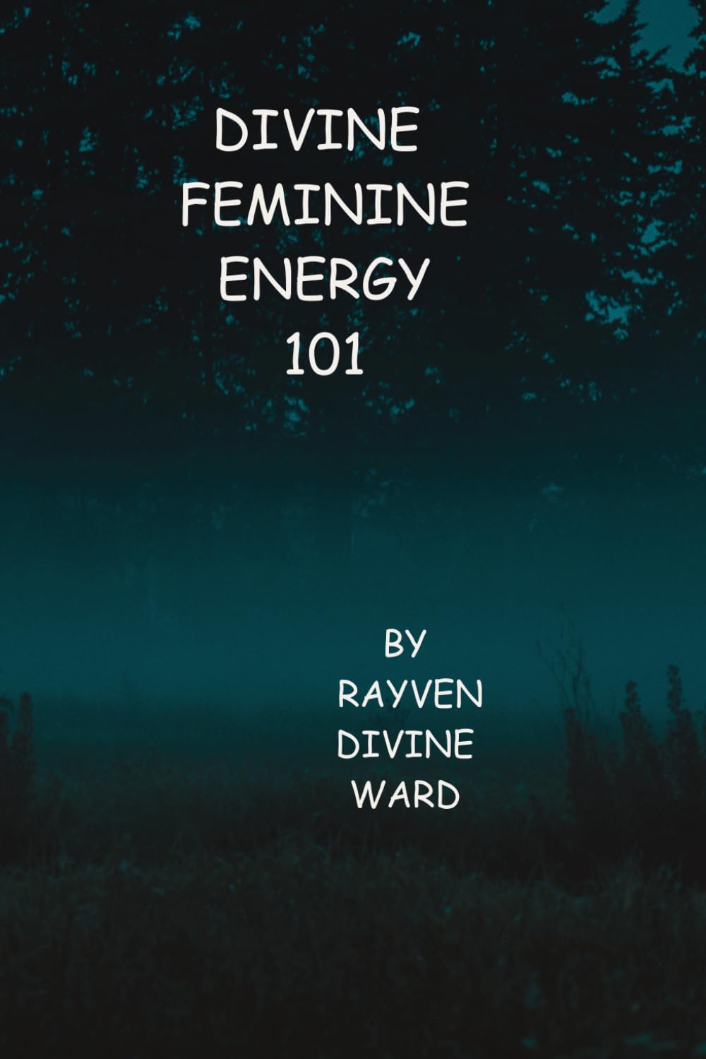 Divine Feminine Energy 101: 8 (Spirituality 101)